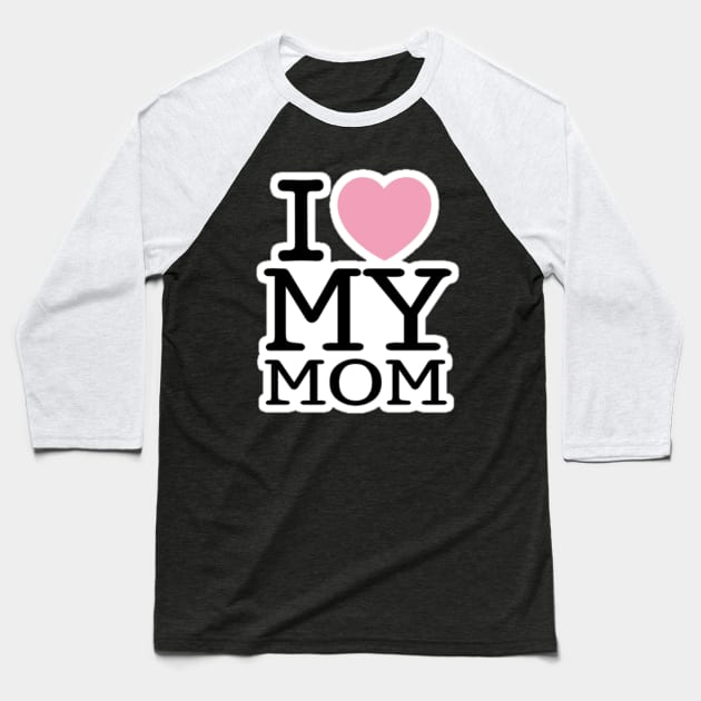 I love my mom Baseball T-Shirt by nikovega21